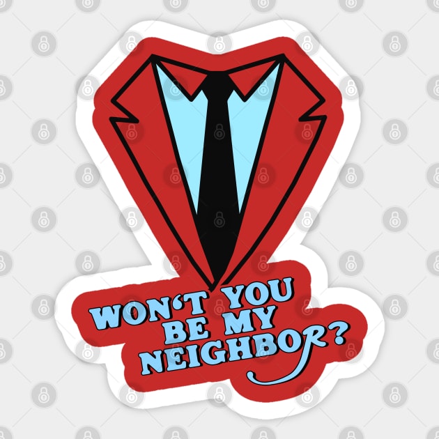 Won't You Be My Neighbor? Sticker by darklordpug